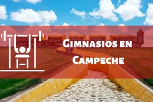 Gimnasios en el Estado de Campeche