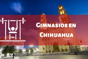 Gimnasios en el Estado de Chihuahua