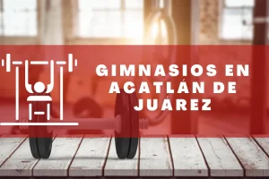 Gimnasios en Acatlán de Juárez