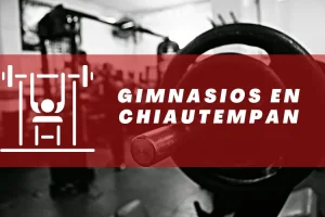 Gimnasios en Chiautempan