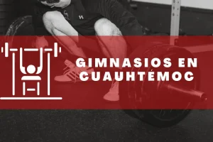 Gimnasios en Cuauhtémoc