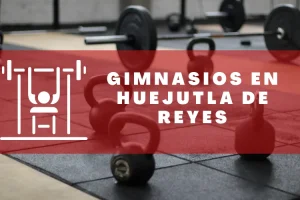 Gimnasios en Huejutla de Reyes