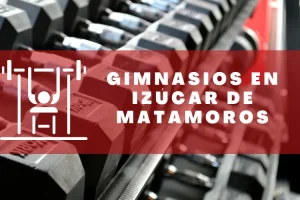 Gimnasios en Izúcar de Matamoros