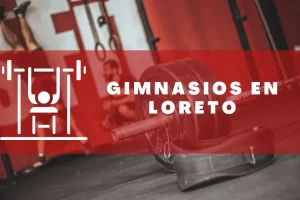 Gimnasios en Loreto