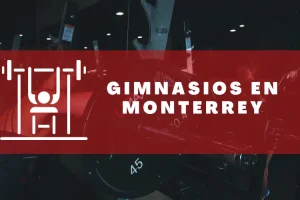 Gimnasios en Monterrey