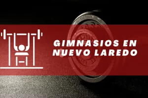 Gimnasios en Nuevo Laredo