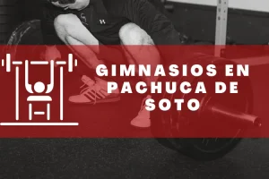 Gimnasios en Pachuca de Soto