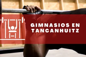 Gimnasios en Tancanhuitz