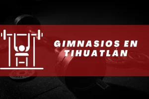Gimnasios en Tihuatlán