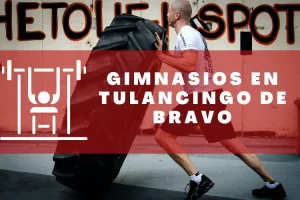 Gimnasios en Tulancingo de Bravo