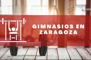 Gimnasios en Zaragoza